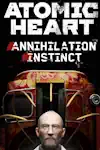 Активация Atomic Heart - Annihilation Instinct